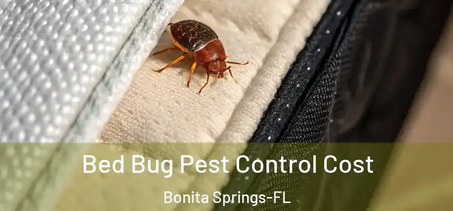 Bed Bug Pest Control Cost Bonita Springs-FL