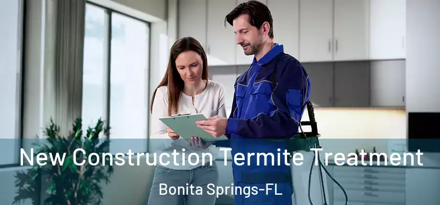 New Construction Termite Treatment Bonita Springs-FL