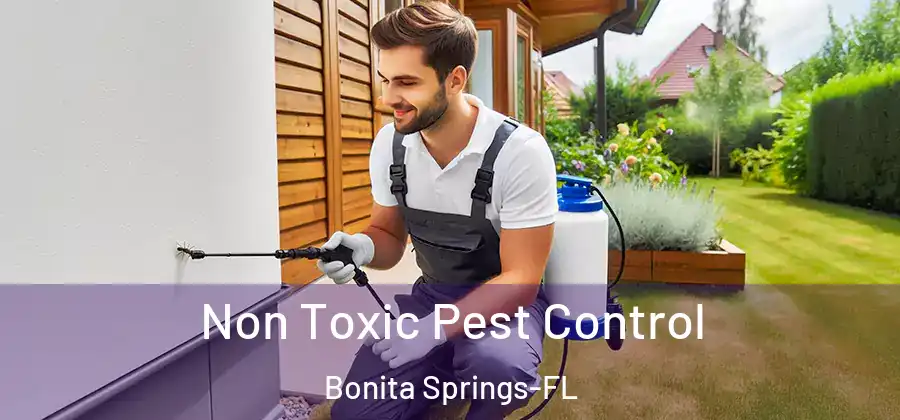 Non Toxic Pest Control Bonita Springs-FL